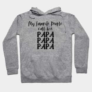 My Favorite People Call Me Papa Hoodie